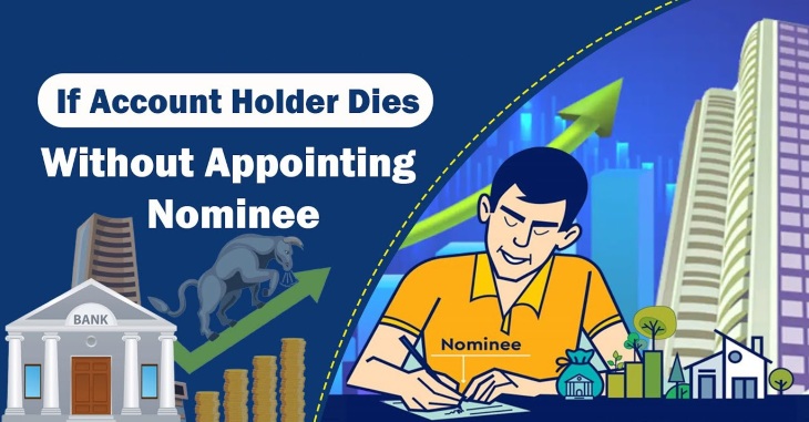 Steps To Follow If Primary Account Holder Dies Without Nominee